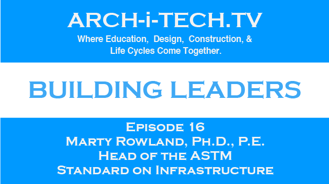 BUILDING LEADERS 16 – Marty Rowland, Ph.D., P.E.