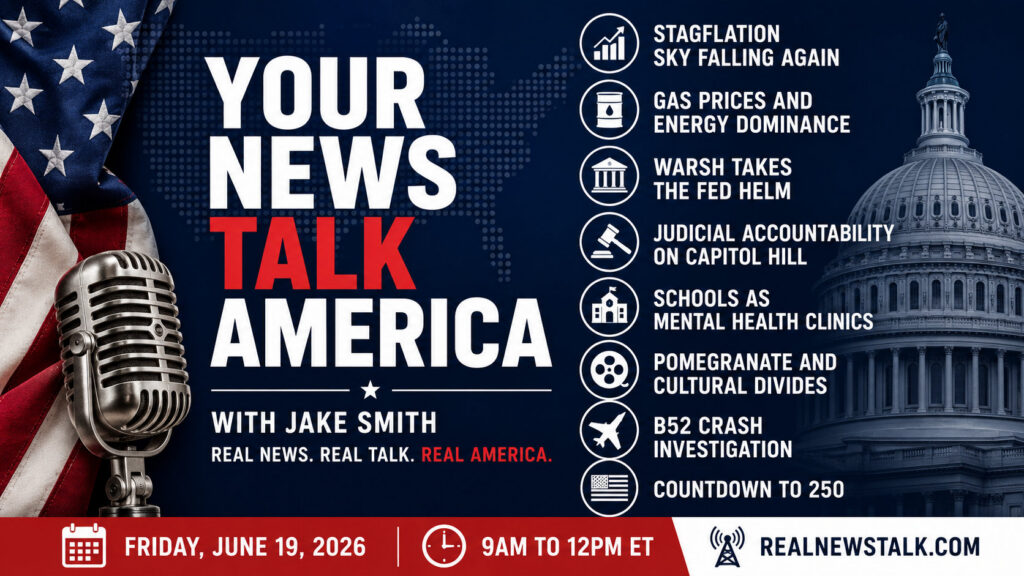 Your News Talk America June 19, 2026: B-52 crash, Fed Chair Warsh, Strait of Hormuz oil, and judicial accountability.
