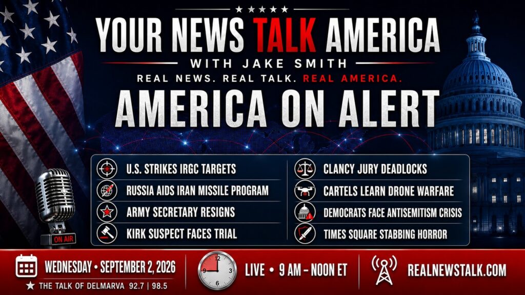Your News Talk America 9/2/26: IRGC strikes, Kirk trial, Times Square stabbing