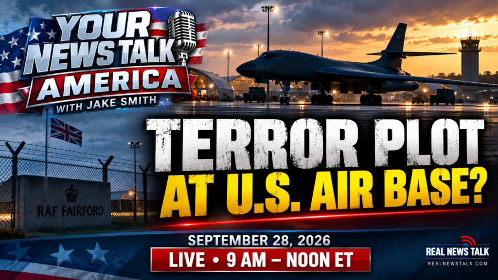 Your News Talk America September 28, 2026 show card: RAF Fairford plot, Russia tests NATO, Ken Buck on socialism